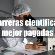 Las carreras de ciencia mejor pagadas